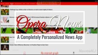 Opera News - A Completely Personalized News App for Android