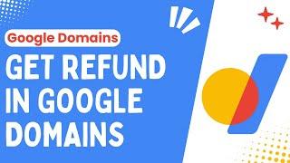 How to Get Refunds in Google Domains  Refund Google Domain - 2024  Google Domain