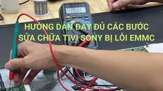 HIỆN TƯỢNG TIVI SONY LỖI EMMC VÀ HƯỚNG DẪN CHI TIẾT CÁC BƯỚC KIỂM TRA SỬA CHỮA - LỚP TIVI THẦY VĨNH.