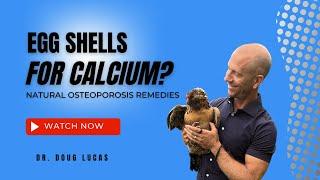 Egg Shells for Calcium? Natural Osteoporosis Remedies