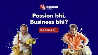 Passion Bhi Business Bhi with IndiaMART Aur Kya