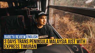 Trans Peninsula Malaysia with Express Rakyat Timuran Train