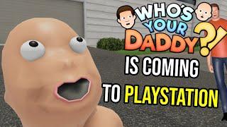 Whos Your Daddy? is coming to PLAYSTATION on May 2nd