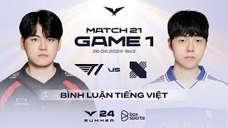 26.06.2024 T1 vs DRX  Game 1  Bình Luận Tiếng Việt  LCK Mùa Hè 2024