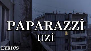 uzi paparazzi  Uzi - Paparazzi Sözleri - Lyrics