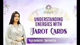 Understanding Energies with Tarot Cards  Astrology club