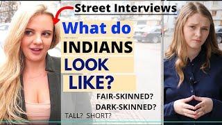 What do Indians look like?  Complexion? Height?  Fair Skin Obsession?   Karolina Goswami