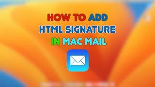 How to use HTML Signature in Mac Mail 2022