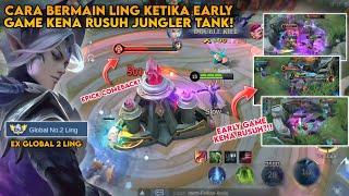 CARA BERMAIN LING KETIKA EARLY GAME KENA RUSUH JUNGLER TANK