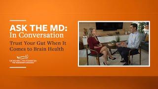 Ask the MD Trust Your Gut When It Comes to Brain Health