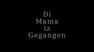 Di Mama Iz Gegangen