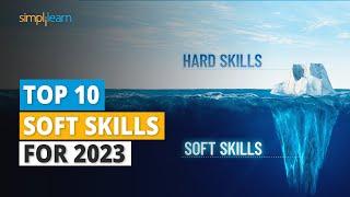 Top 10 Soft Skills for 2023  10 Must Have Soft Skills for IT Professionals  Simplilearn