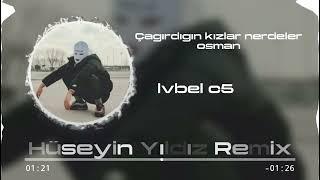 Hani Çağırdığın Kızlar Nerdeler Osman  Hüseyin Yıldız Remix  LVBEL C5 - Sezen Aksu