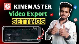 Youtube Video Ke Liye Best Kinemaster Video Export Settings  कम MB में Full HD Video Quality 