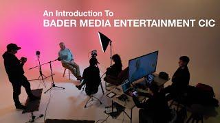 Bader Media Entertainment CIC - An Introduction Video