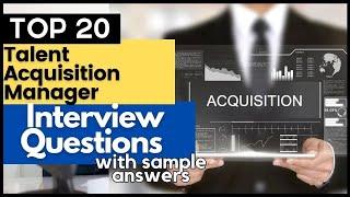 Talent Acquisition Manager Interview Questions and Answers for 2024