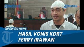 BREAKING NEWS FERRY IRAWAN DIVONIS Satu Tahun Penjara Kasus KDRT Venna Melinda