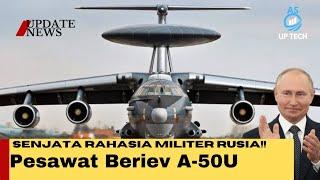 MENGEJUTKAN SENJATA RAHASIA MILITER RUSIA A-50u MULAI BEROPERASI KE UKRAINA