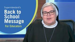 2023-24 Special Message for Educators from Superintendent Sr. Mary Grace Walsh ASCJ Ph.D.