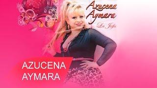 Azucena Aymara  -  Jaime Enrique  Aymara  -   Solo exitos 2017