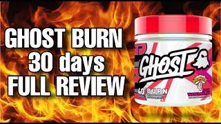 GHOST BURN 30 day REVIEW