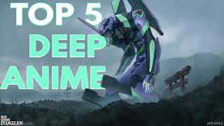 Top 5 DEEP Anime You Should Watch