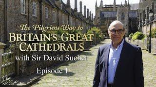 The Pilgrims Way to Britains Great Cathedrals  Episode 1