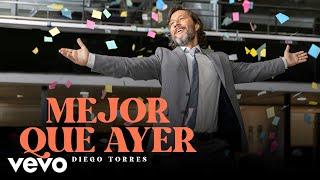 Diego Torres - Mejor Que Ayer Official Video