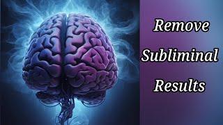 Remove Subliminal Results Permanently - Subliminal Detox