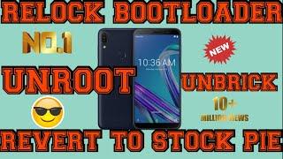 RELOCK BOOTLOADER  REVERT TO STOCK  UNBRICK  UNROOT ASUS ZENFONE MAX PRO M1