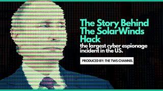 The SolarWinds Hack The Largest Cyber Espionage Attack in the United States