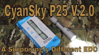 CyanSky P25 2.0 Tactical EDC Flashlight A surprisingly Different EDC