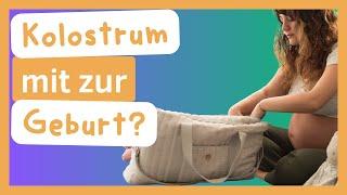 Wieviel Kolostrum zur Geburt mitbringen?