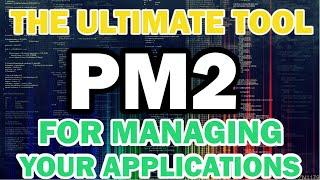 PM2 The Ultimate Tool for Managing Your Node.js Applications