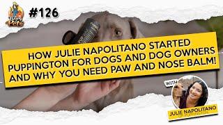 How Julie Napolitano Started Puppington For Dogs And Dog Owners and Why You Need Paw and Nose Balm