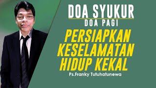 Doa Syukur Hari Ini Lagu Perkenankan Persiapkan Keselamatan Hidup Kekal Renungan Harian Kristen