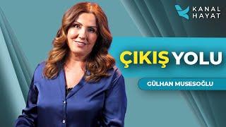 Çıkış Yolu│Gülhan ile Umut Işığı│Kanal Hayat