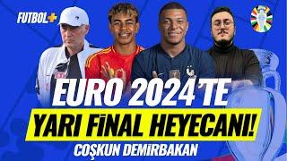 EURO 2024te yarı final heyecanı  Coşkun Demirbakan & Sercan Kenanoğlu