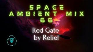 Space Ambient Mix 66 - Red Gate by Relief