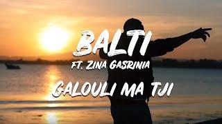 Balti ft. Zina Gasrinia - Galouli Ma Tji Jugni Ji Remix