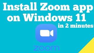 How to download and install Zoom app on Windows 11 PC ?