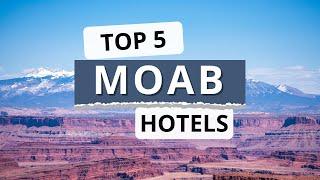 Top 5 Hotels in Moab Utah Best Hotel Recommendations