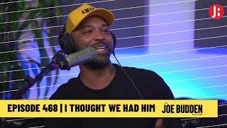 The Joe Budden Podcast Episode 468  I Thought We Had Him