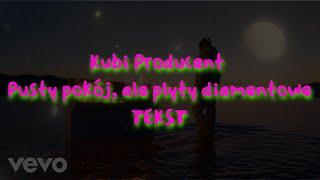 Kubi Producent - Pusty pokój ale płyty diamentowe TEKST