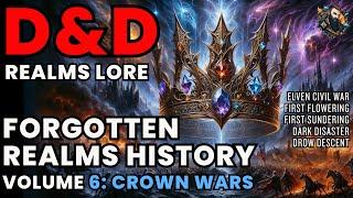 D&D Lore Forgotten Realms History - Volume 6  Elven Crown Wars