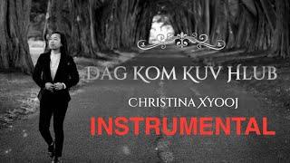 KARAOKE Dag Kom Kuv Hlub - Christina Xyooj