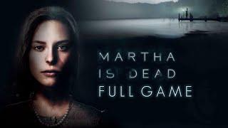 Martha Is Dead - Gameplay Walkthrough FULL GAME