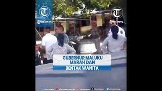 Viral Gubernur Maluku Marah dan Bentak Wanita  Pemprov Beri Penjelasan