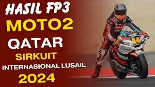 HASIL FP3 MOTO2  LUSAIL QATAR 2024