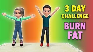 3 Day Challenge Burn Fat and Calories - Kids Exercise